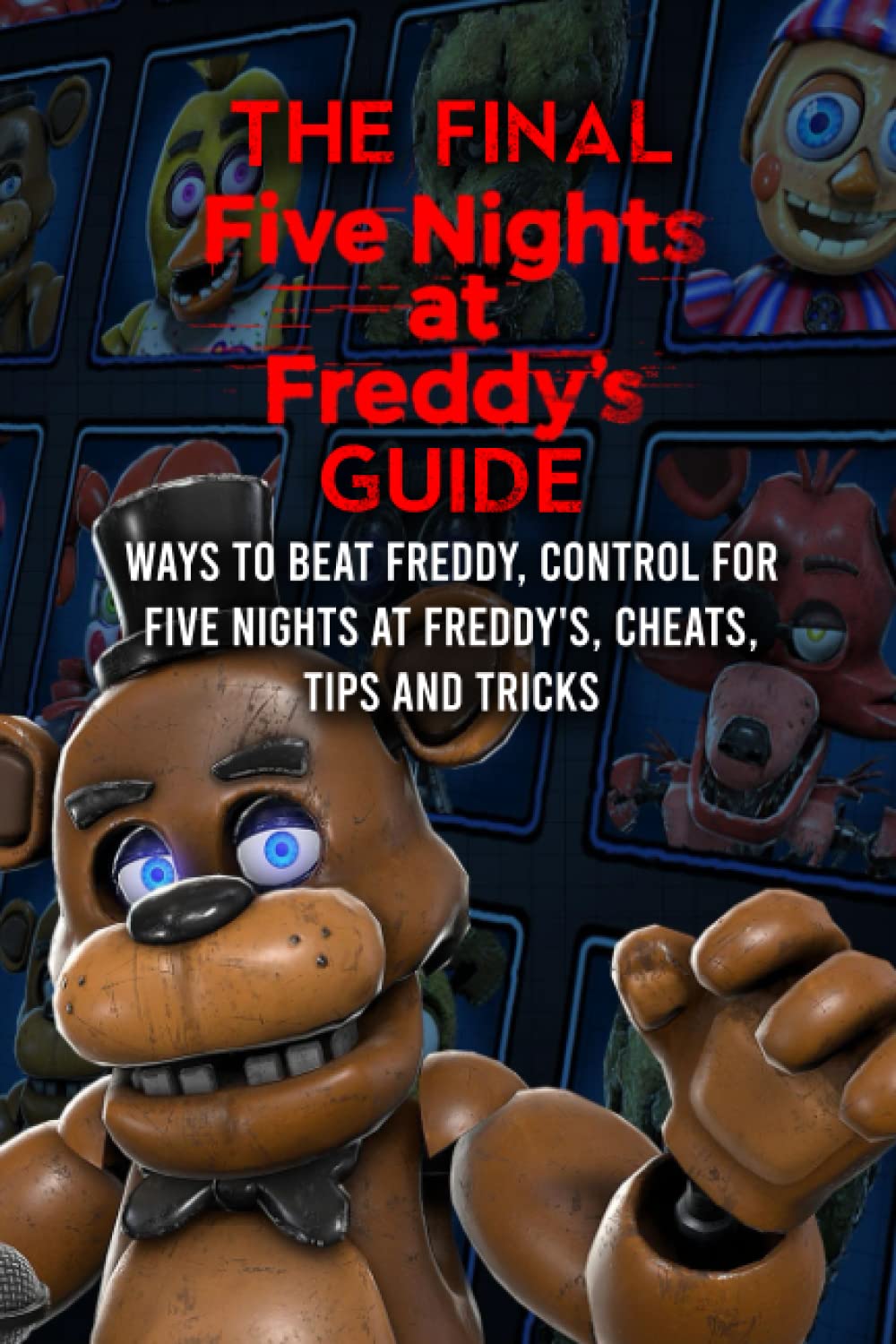 Buy The Final Five Nights at Freddy's Guide Ways to Beat Freddy, Control for Five Nights at