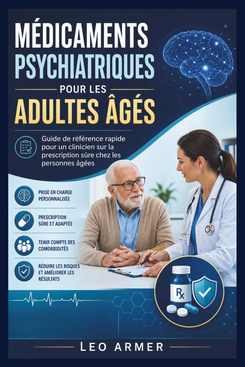 MÉDICAMENTS PSYCHIATRIQUES POUR LES ADULTES ÂGÉS: Guide de référence rapide pour un clinicien sur la prescription sûre chez les personnes âgées