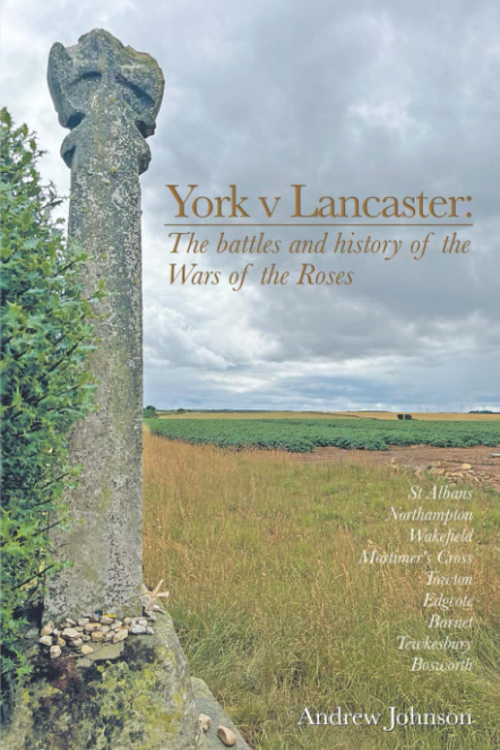 York v Lancaster. The battles and history of the Wars of the Roses