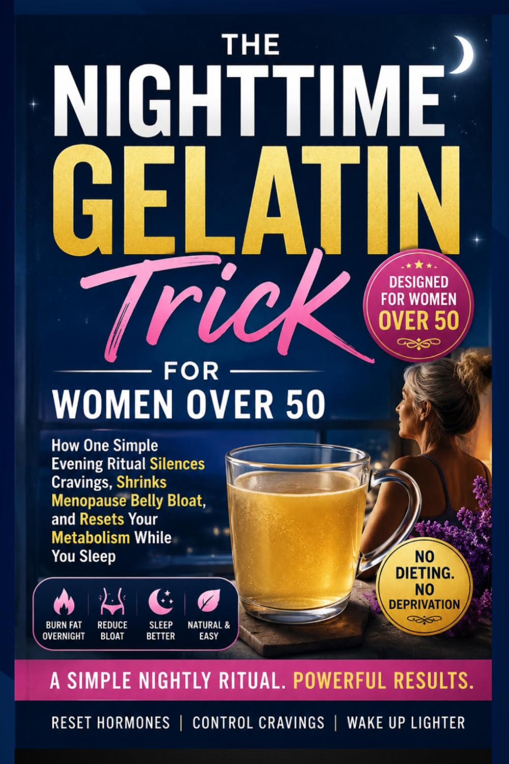 The Nighttime Gelatin Trick for Women Over 50: How One Simple Evening Ritual Silences Cravings, Shrinks Menopause Belly Bloat, and Resets Your Metabolism While You Sleep — No Dieting, No Deprivation