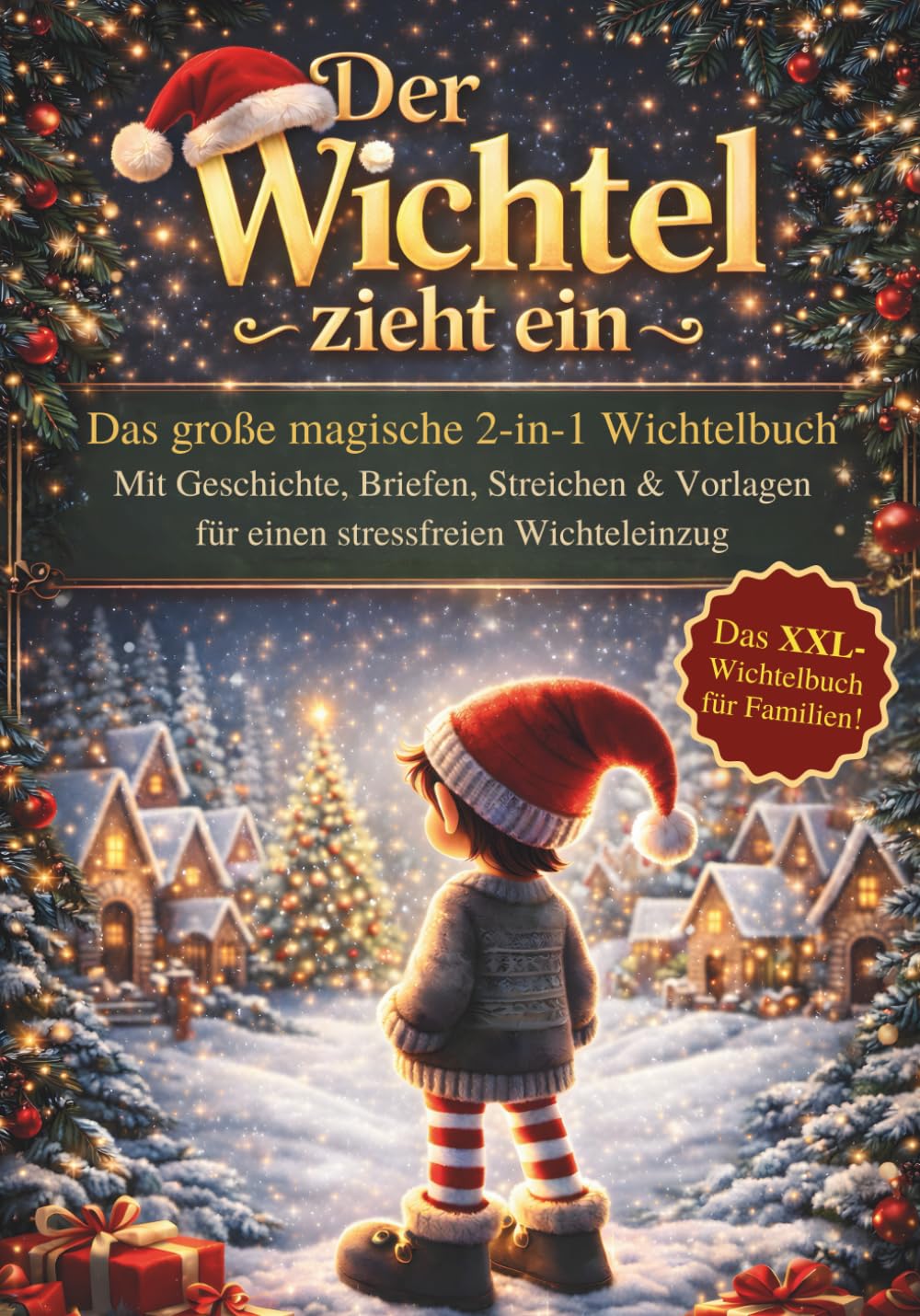 Das 2-in-1 Wichtelbuch: Nils´magische Wichtelreise: Wie Nils seinen Weg zu den Menschenkindern findet inkl. Bonus Wichtel Zubehör