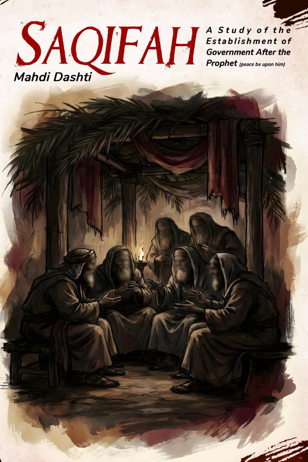 Saqīfah: A Study of the Establishment of Government After the Prophet (ṣ)
