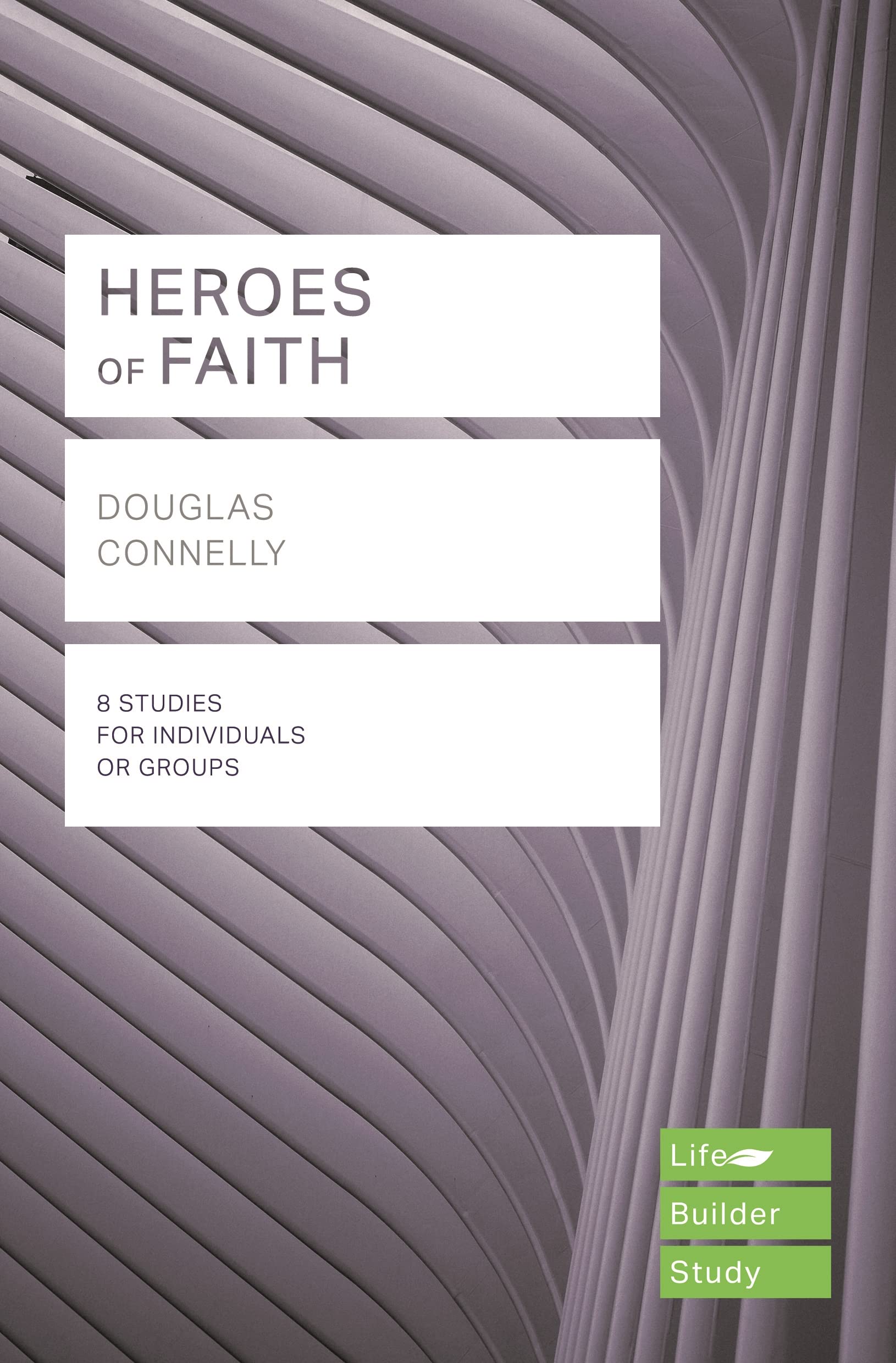 Heroes of Faith (Lifebuilder Study Guides) (Lifebuilder Bible Study Guides)
