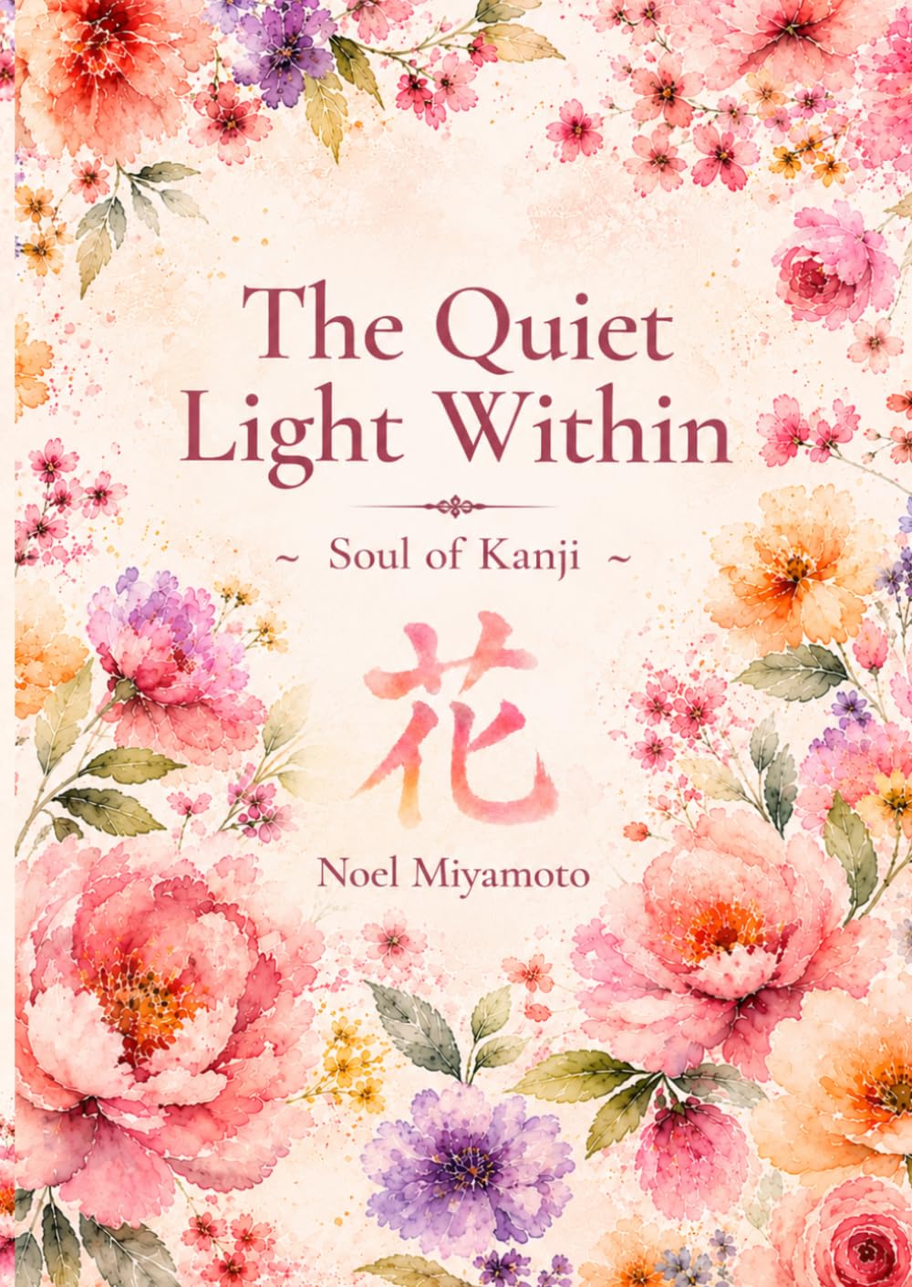 The Quiet Light Within: ~ Soul of Kanji ~