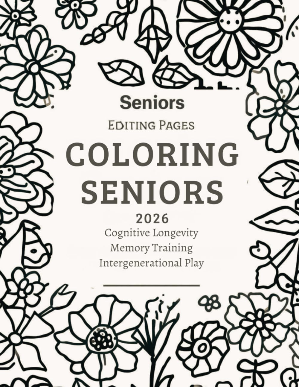 Coloring seniors: A Cognitive Stimulation Coloring Book for Seniors: Retro Illustrations and Memory Prompts to Support Mental Clarity and Nostalgic Recall