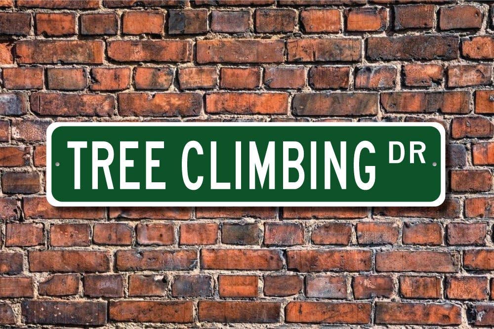 Biopracess Warningsigna7690 Tree Climbing Tree Climbing Sign Tree Climbing Fan Tree Climbing Participant Tree Climbing Gift Sign Street Sign 4X16 Inches