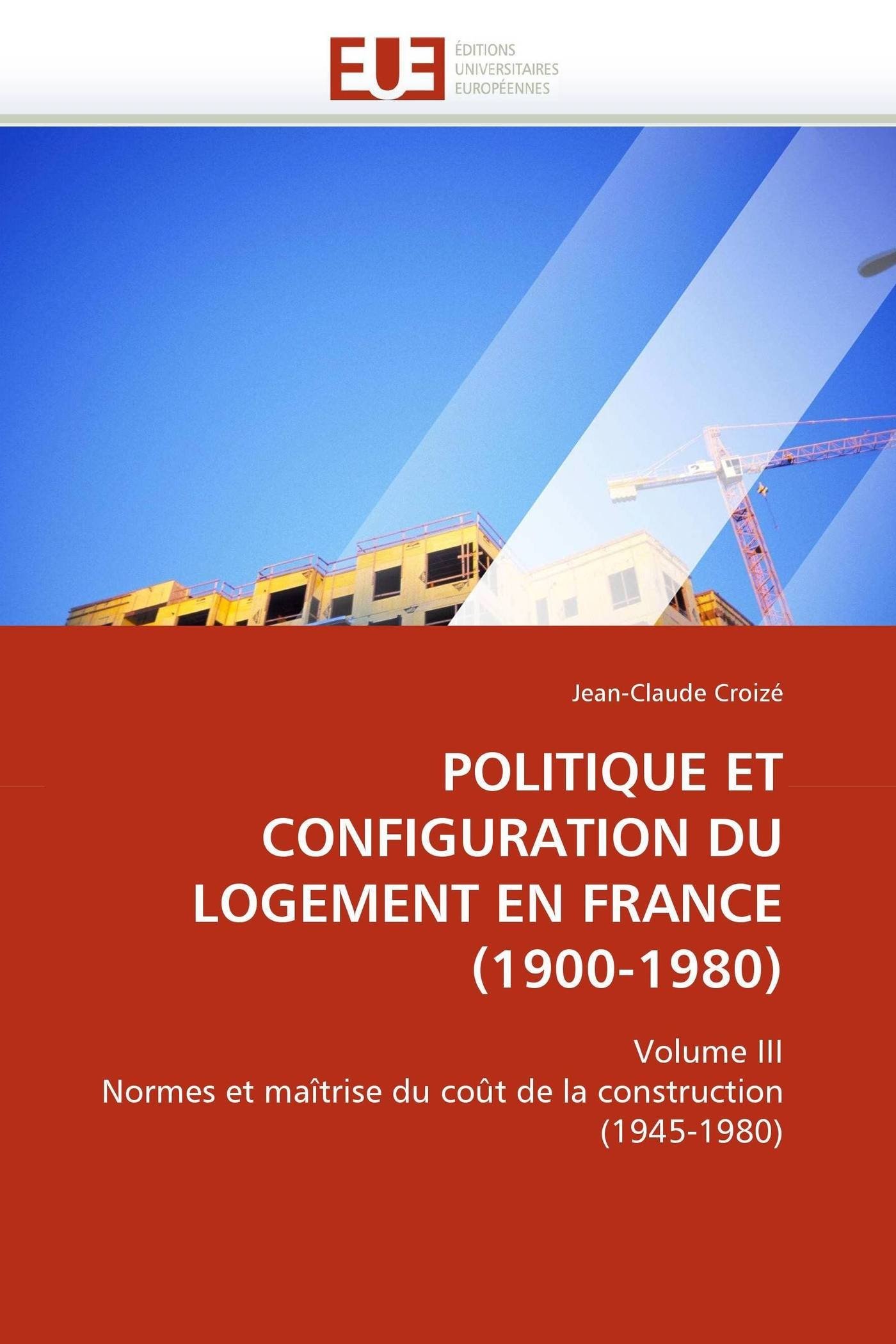 Politique et configuration du logement en France Vol 3 : livre histoire