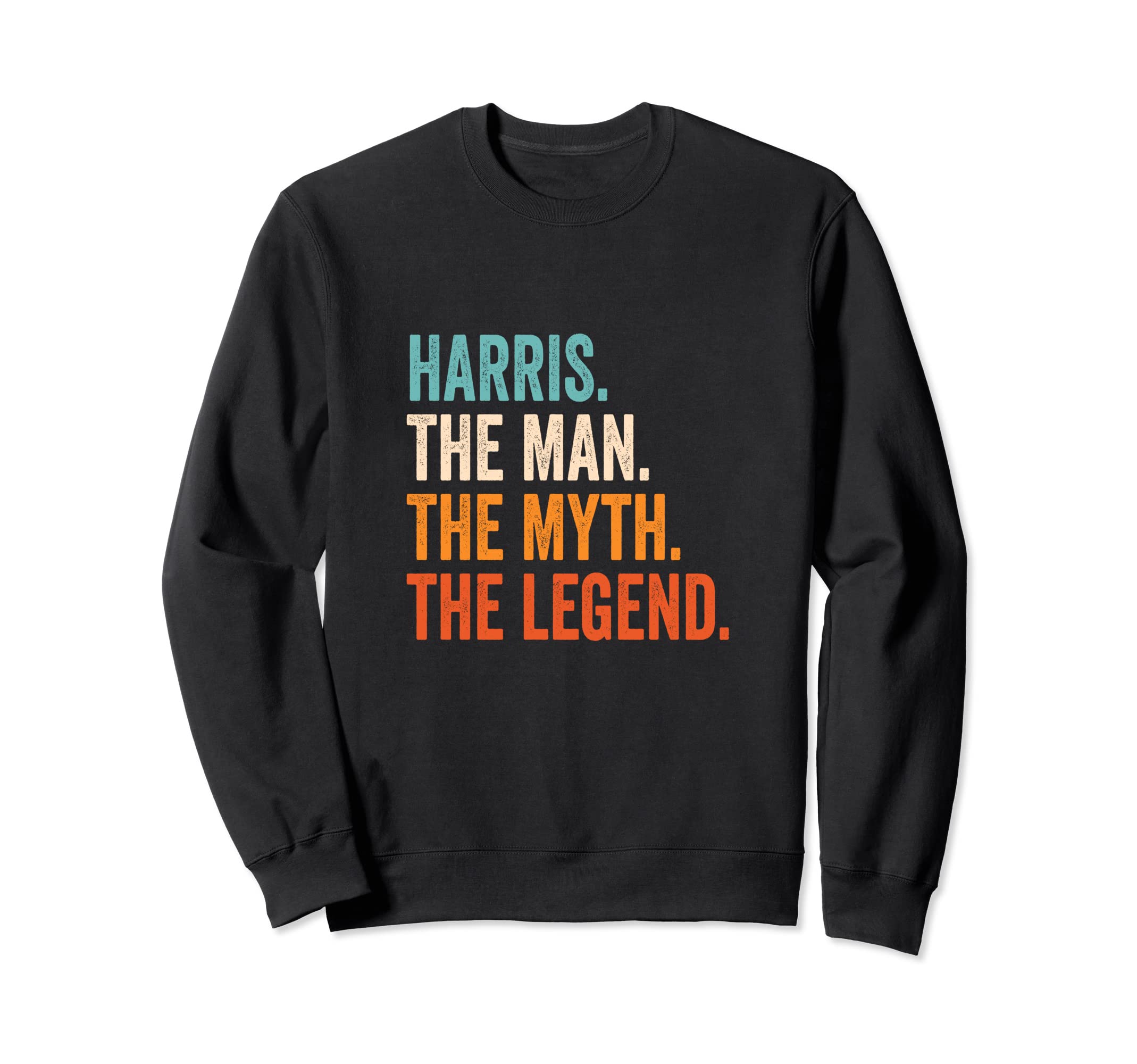 First Name Forename Gifts Apparel for MenHarris The Man The Myth The Legend First Name Harris Sweatshirt