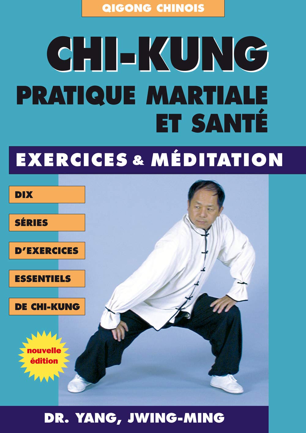 Chi-kung - Pratique martiale et santé: Exercices et méditation