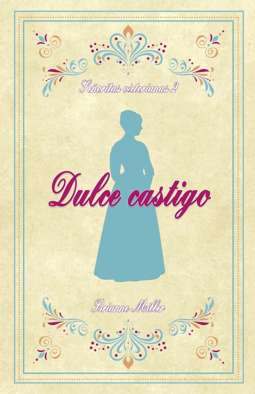 Dulce castigo: 2 (Señoritas Victorianas)