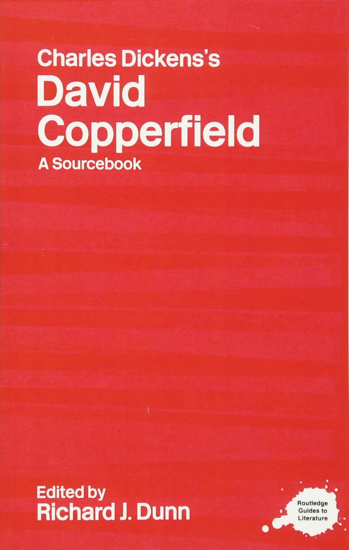 Charles Dickens's David Copperfield: A Routledge Study Guide and Sourcebook (Routledge Guides to Literature)