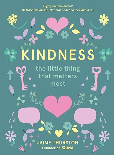 KINDNESS-THE LITTLE THING THAT MATTERS MOST