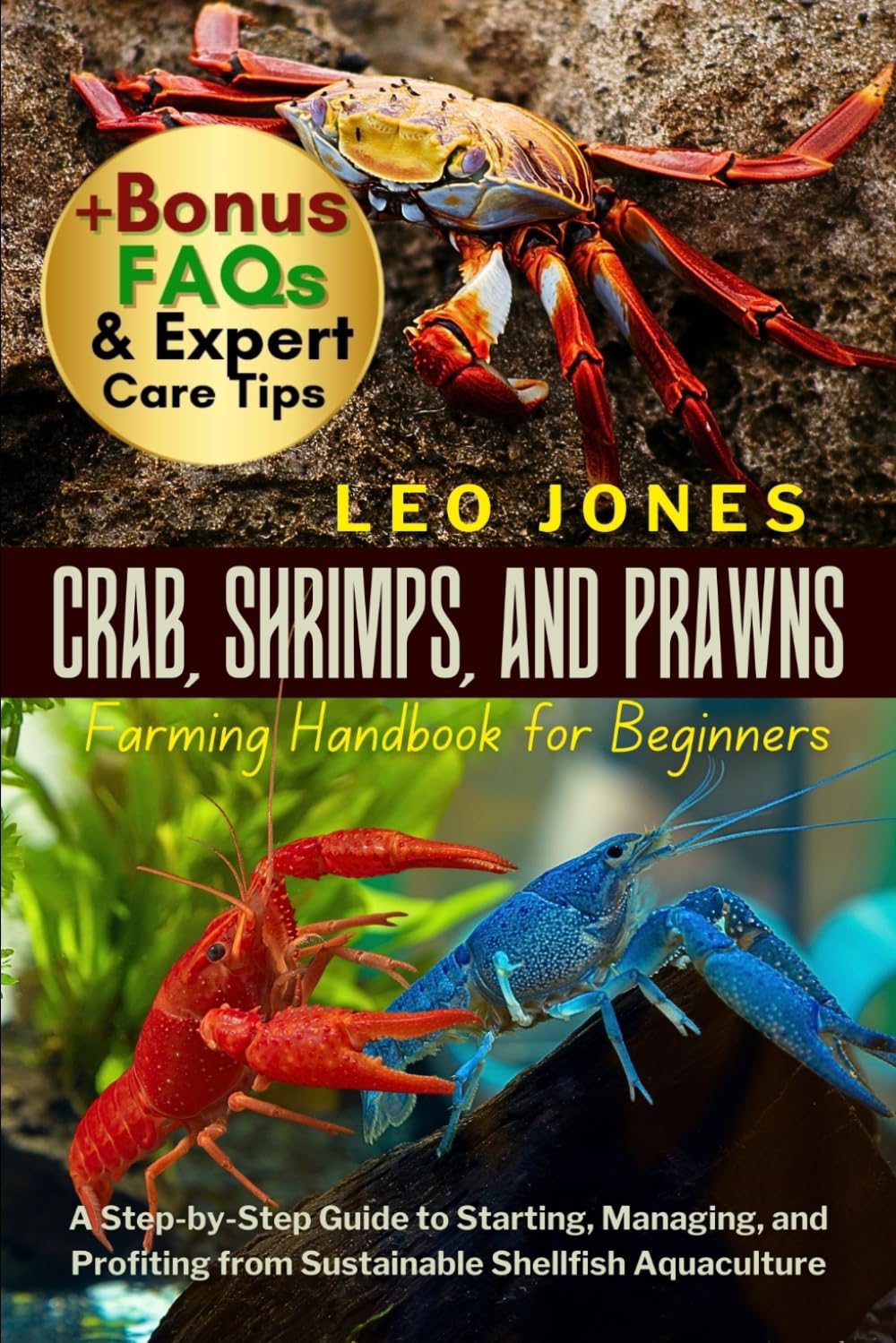 Crab, Shrimps, and Prawns Farming Handbook for Beginners: A Step-by-Step Guide to Starting, Managing, and Profiting from Sustainable Shellfish Aquaculture
