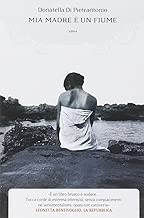 Mia madre è un fiume Copertina flessibile=177 pagine