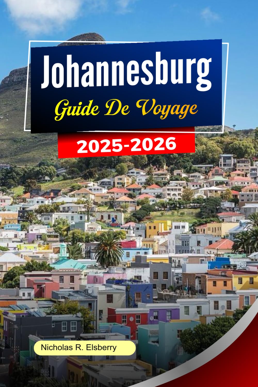 JOHANNESBURG Guide de voyage 2025-2026: Meilleures activités à faire, points forts culturels, aventures autour de la faune, cuisine locale et itinéraires faciles pour les voyageurs