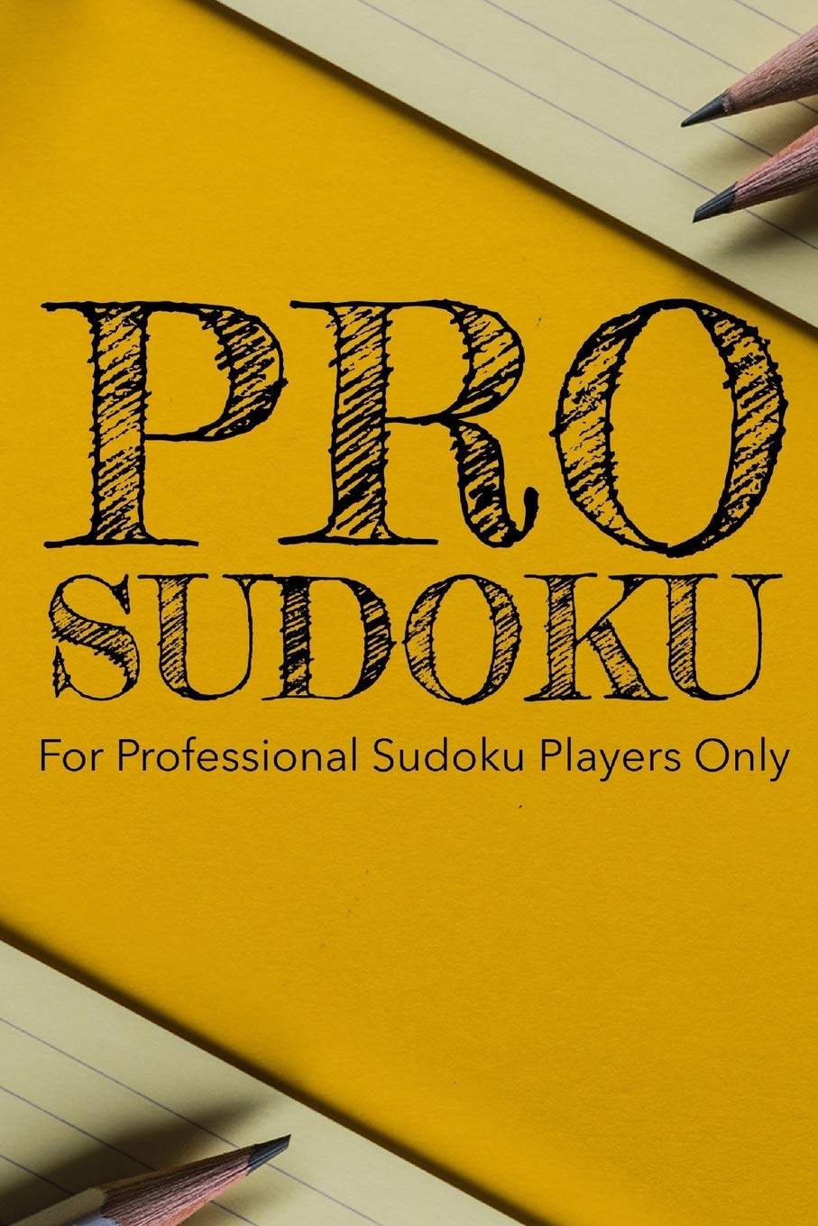 Pro Sudoku: 300 Ridiculously HARD SUDOKU PUZZLES