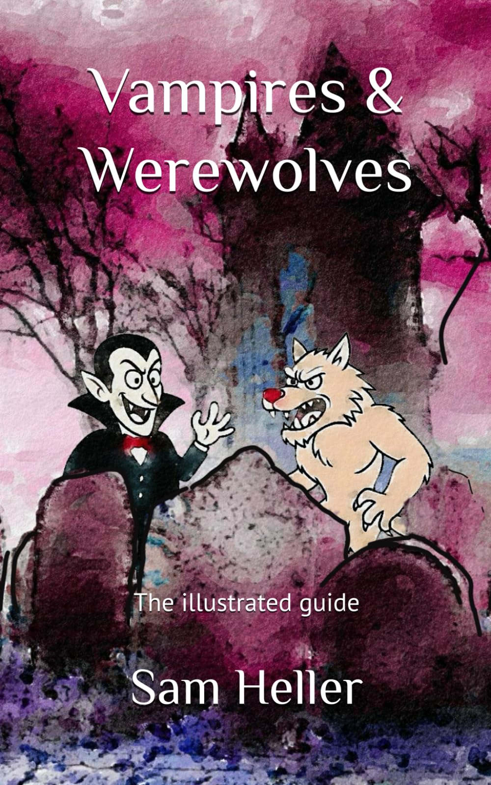 Vampires & Werewolves: The illustrated guide (Mysterious World)