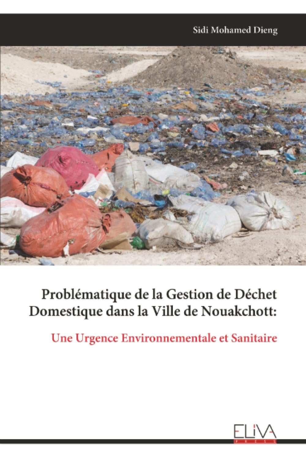 Problématique de la Gestion de Déchet Domestique dans la Ville de Nouakchott:: Une Urgence Environnementale et Sanitaire