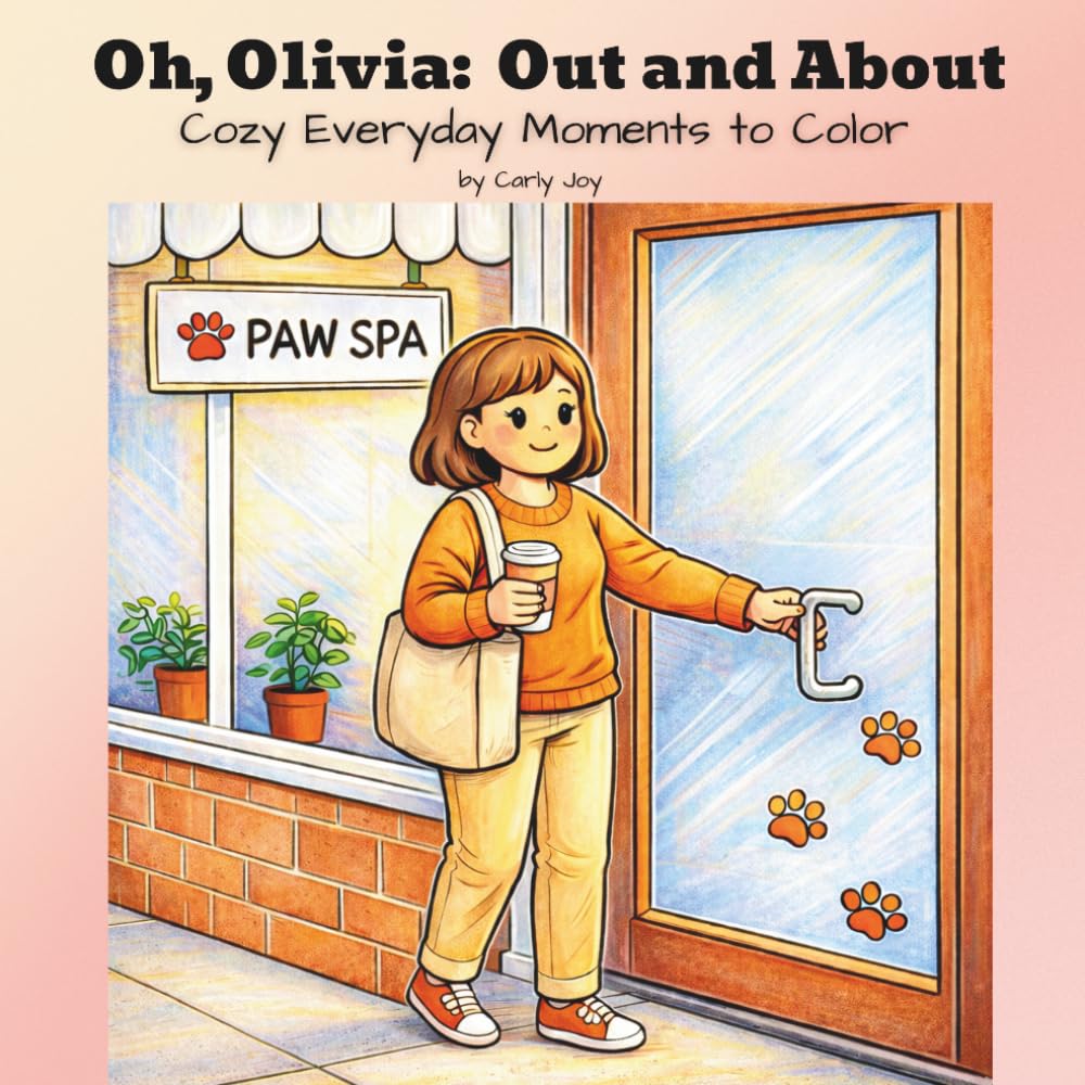 Oh, Olivia: Out and About: Cozy Everyday Moments to Color (Oh, Olivia: Sweet Cozy Life Moments)