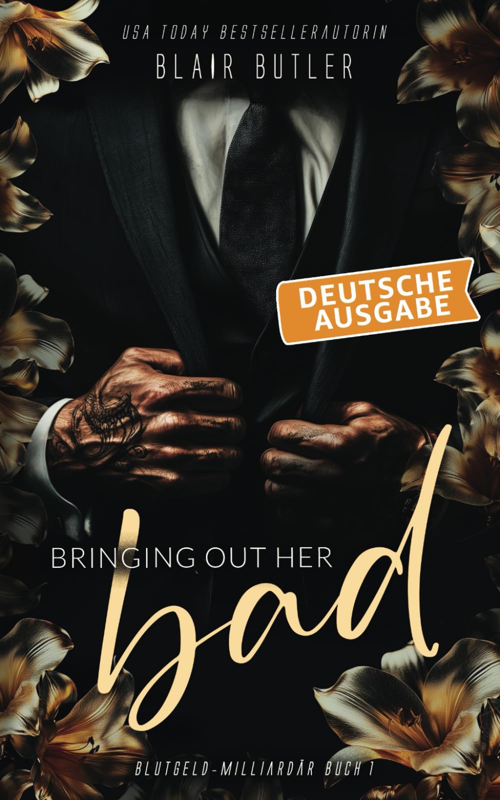 Bringing Out Her Bad: Deutsche Ausgabe: Eine Mafia-Milliardärsromanze, Buch 1: Blutgeld-Milliardär-Serie