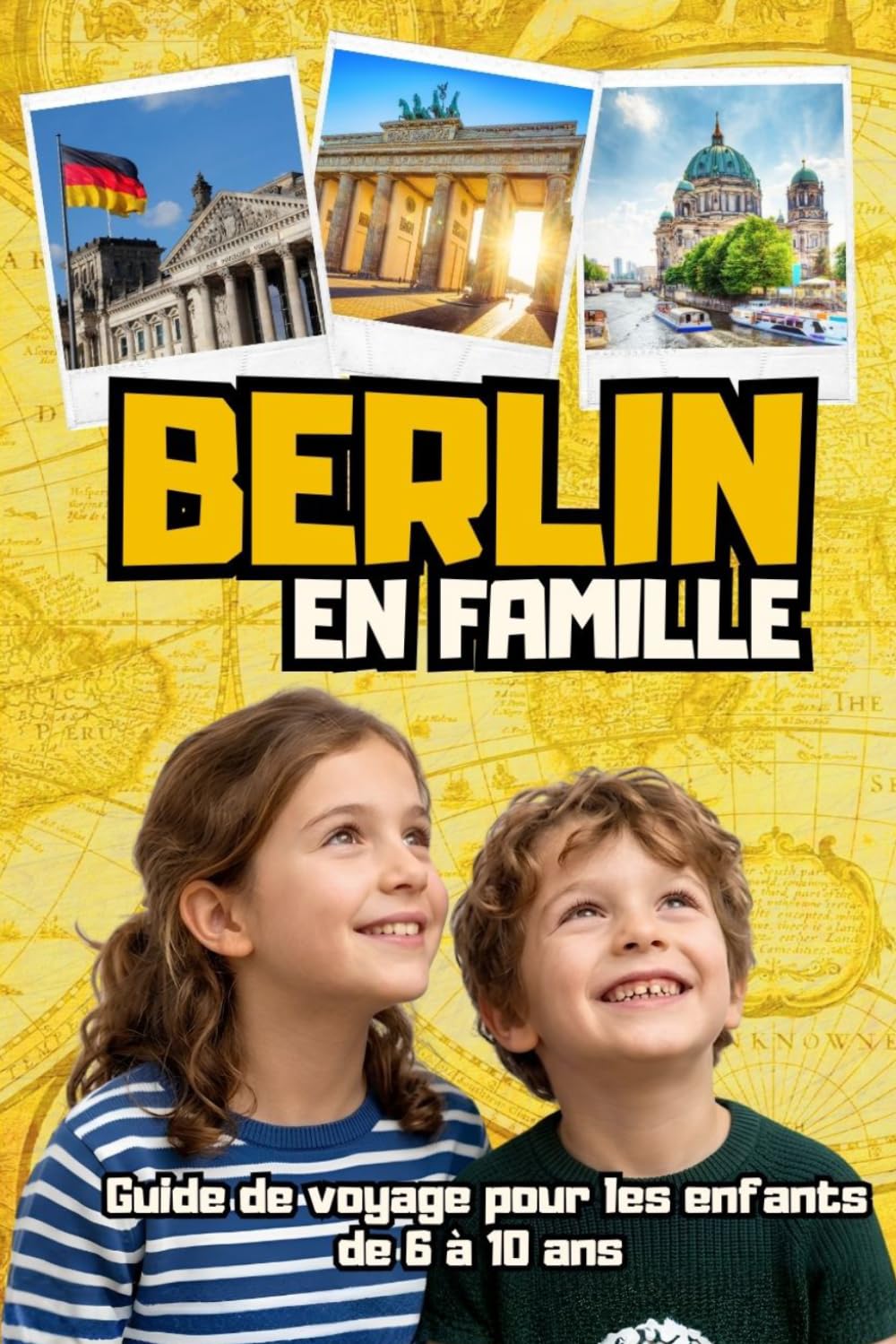 BERLIN EN FAMILLE. Guide de voyage pour les enfants de 6 à 10 ans