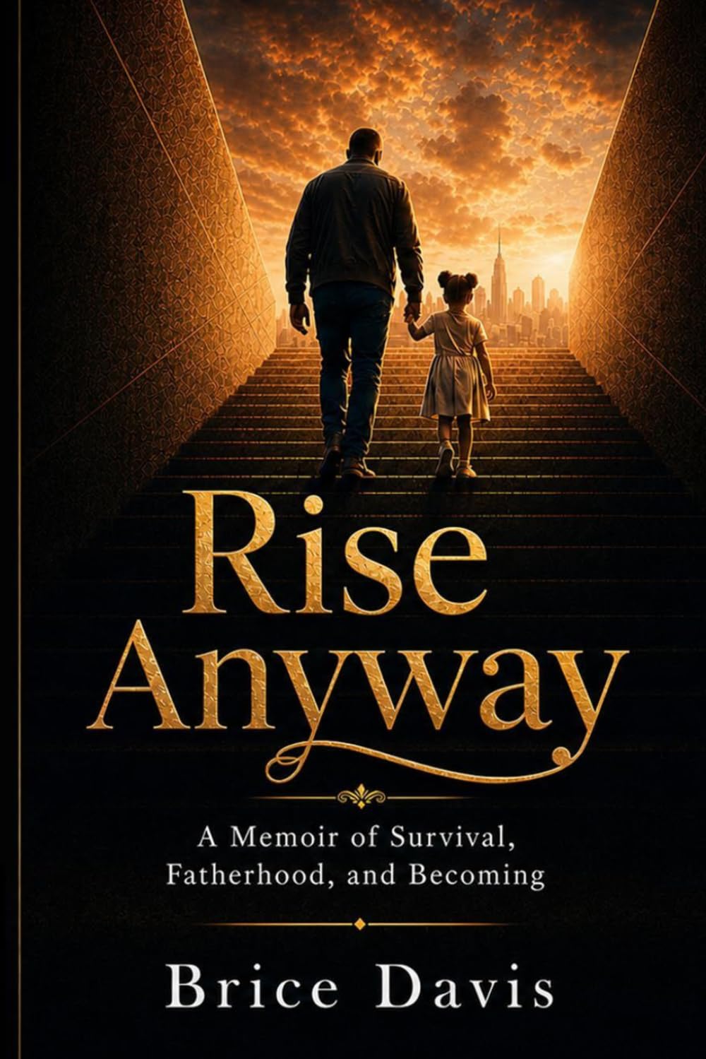 Rise Anyway: A Memoir of Survival, Fatherhood, and Becoming
