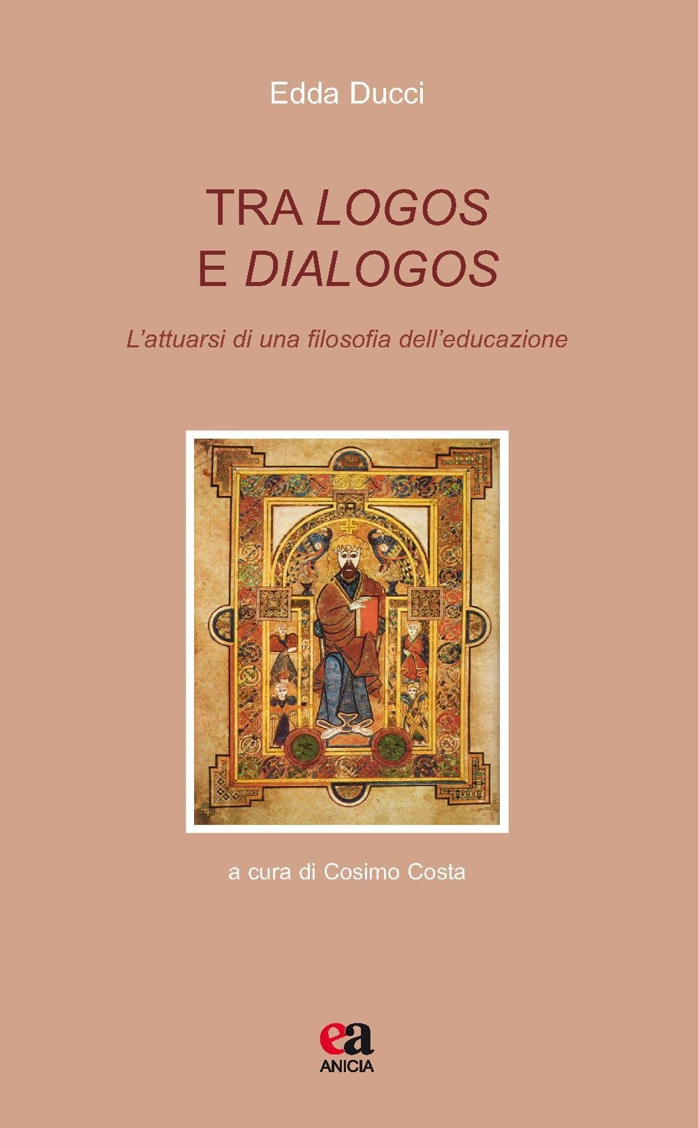 Tra Logos E Dialogos. L’Attuarsi Di Una Filosofia Dell’Educazione - 4