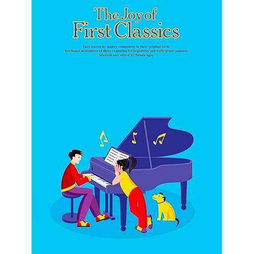 The Joy of First Classics – Book 1 | Easy Piano Sheet Music Collection | 60 Beginner-Friendly Pieces Songbook by Bach, Mozart, Haydn and More | Yorktown Music Press Edition