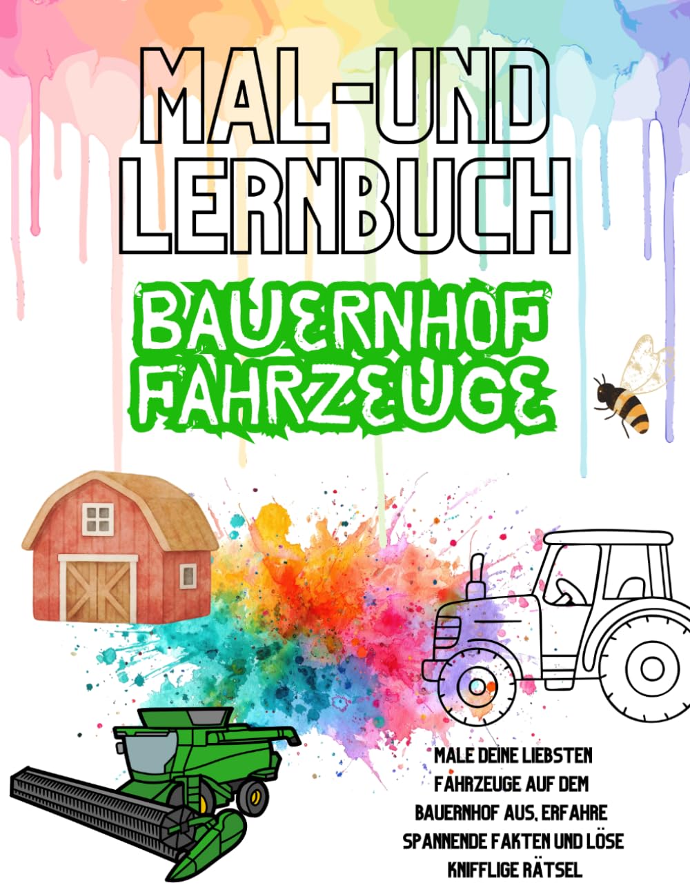 Mal-und Lernbuch - Bauernhoffahrzeuge: Traktoren, Mähdrescher, Anhänger und mehr entdecken (Lern-und Malbuch)