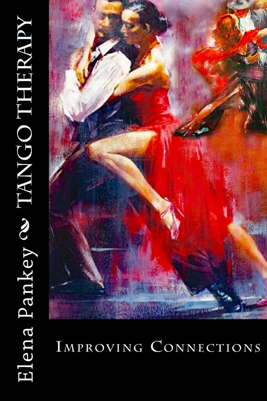 Tango Therapy: Improving Connections: Volume 1 (Argentine Tango Dance)