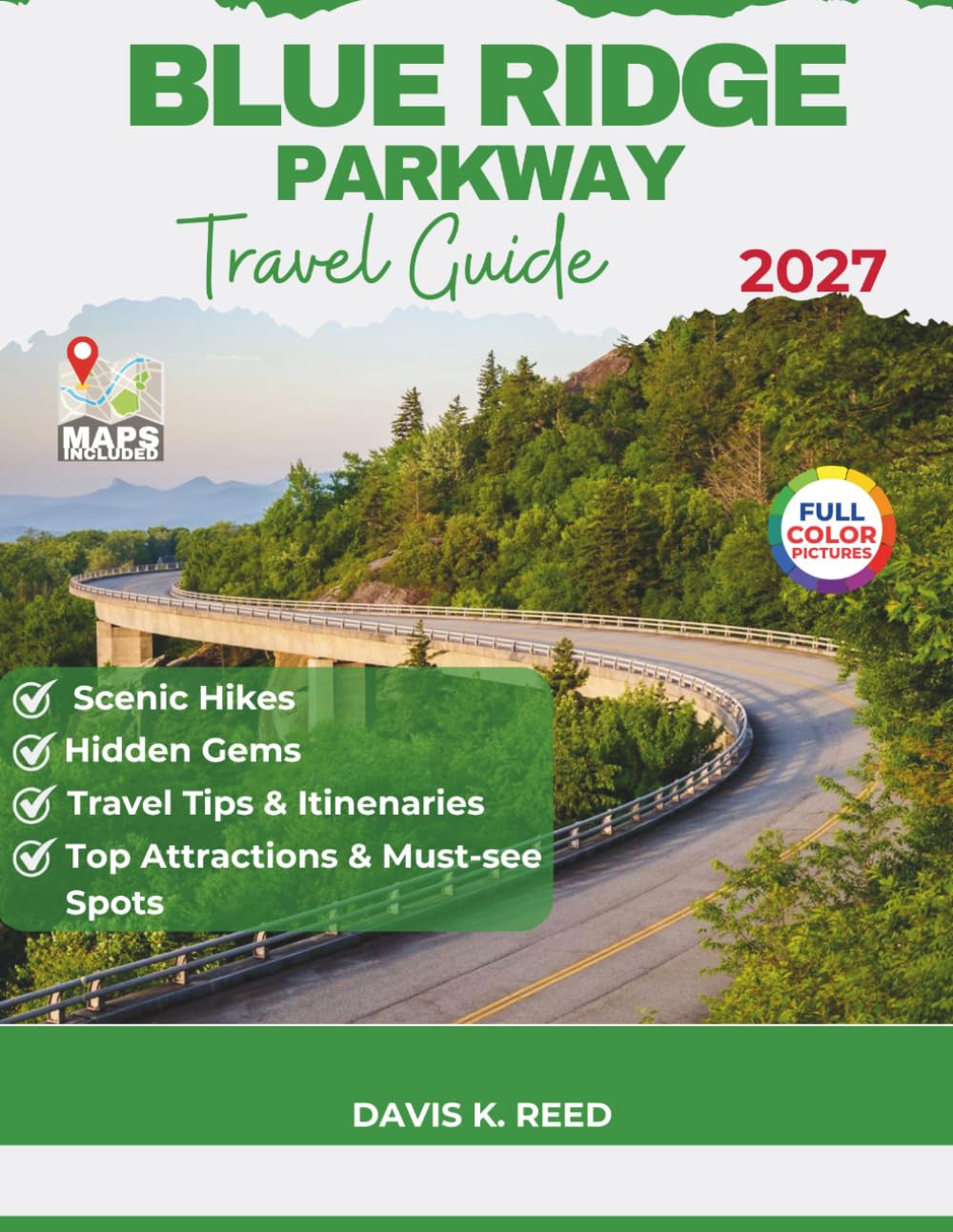 Blue Ridge Parkway Travel Guide: The Complete Milepost Guide to Scenic Drives, Must-See Stops, Route Planning, and Hidden Gems from Virginia to North Carolina