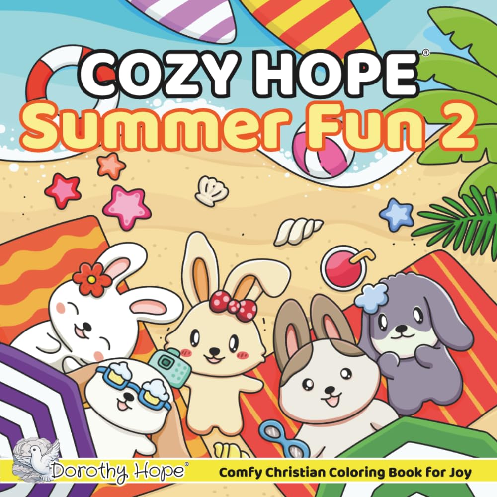 Cozy HOPE Summer Fun 2: Christian Comfy Coloring Book for Adults and Teens Featuring Cute Adorable Bunnies having Fun in the Summer (Bold & Simple, Cute & Easy) (COZY HOPE Series)