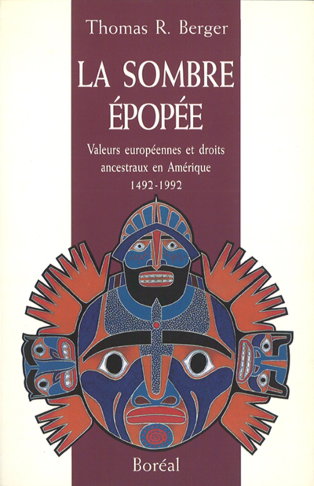 Sombre épopée (La): Valeurs européennes et droits anc. Amér. [Paperback] Berger, Thomas R. and Brasseur, Marie-Cécile