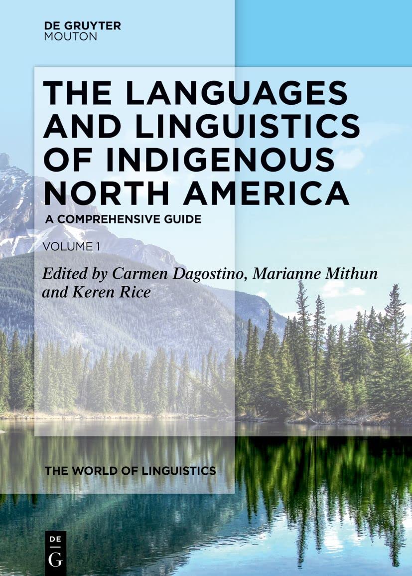 The Languages and Linguistics of Indigenous North America: A Comprehensive Guide, Vol 1: 13 (The World of Linguistics [WOL], 13.1)