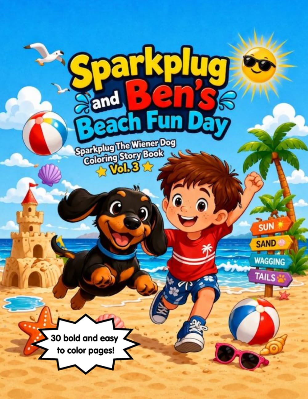 Sparkplug and Ben’s Beach Fun Day: A Fun Beach Coloring Story Adventure for Kids Ages 3–8 Featuring Sparkplug the Adorable Wiener Dog Puppy and his first day at the Beach! (Sparkplug The Wiener Dog)