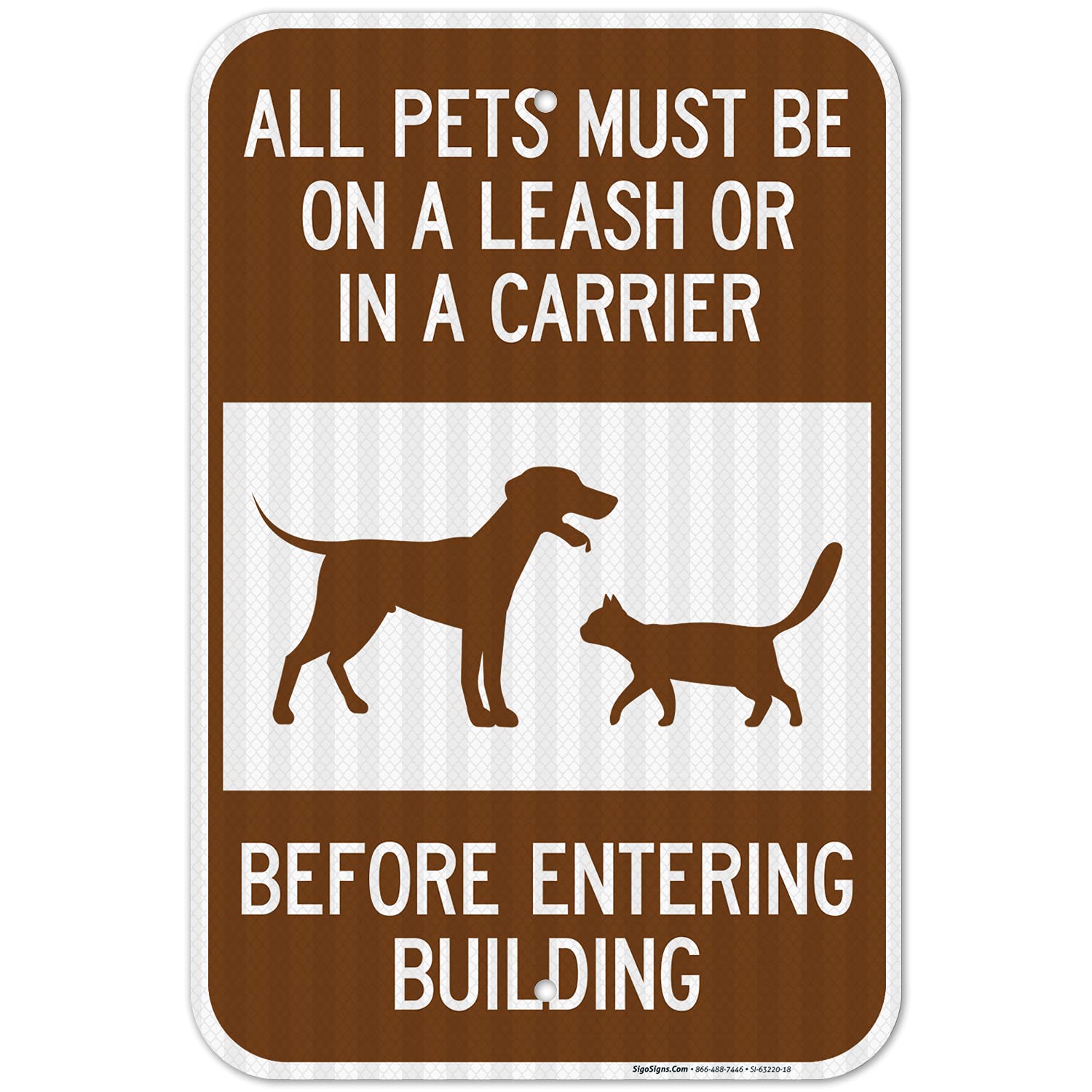 All Pets Must Be On A Leash of in A Carrier Before Entering Building 12x18 Inches, 3M EGP Reflective .063 Aluminum, Fade Resistant, Made in USA