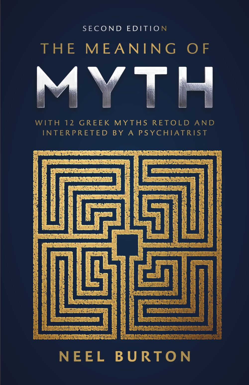 The Meaning of Myth: With 12 Greek Myths Retold and Interpreted by a Psychiatrist: 1 (Ancient Wisdom)