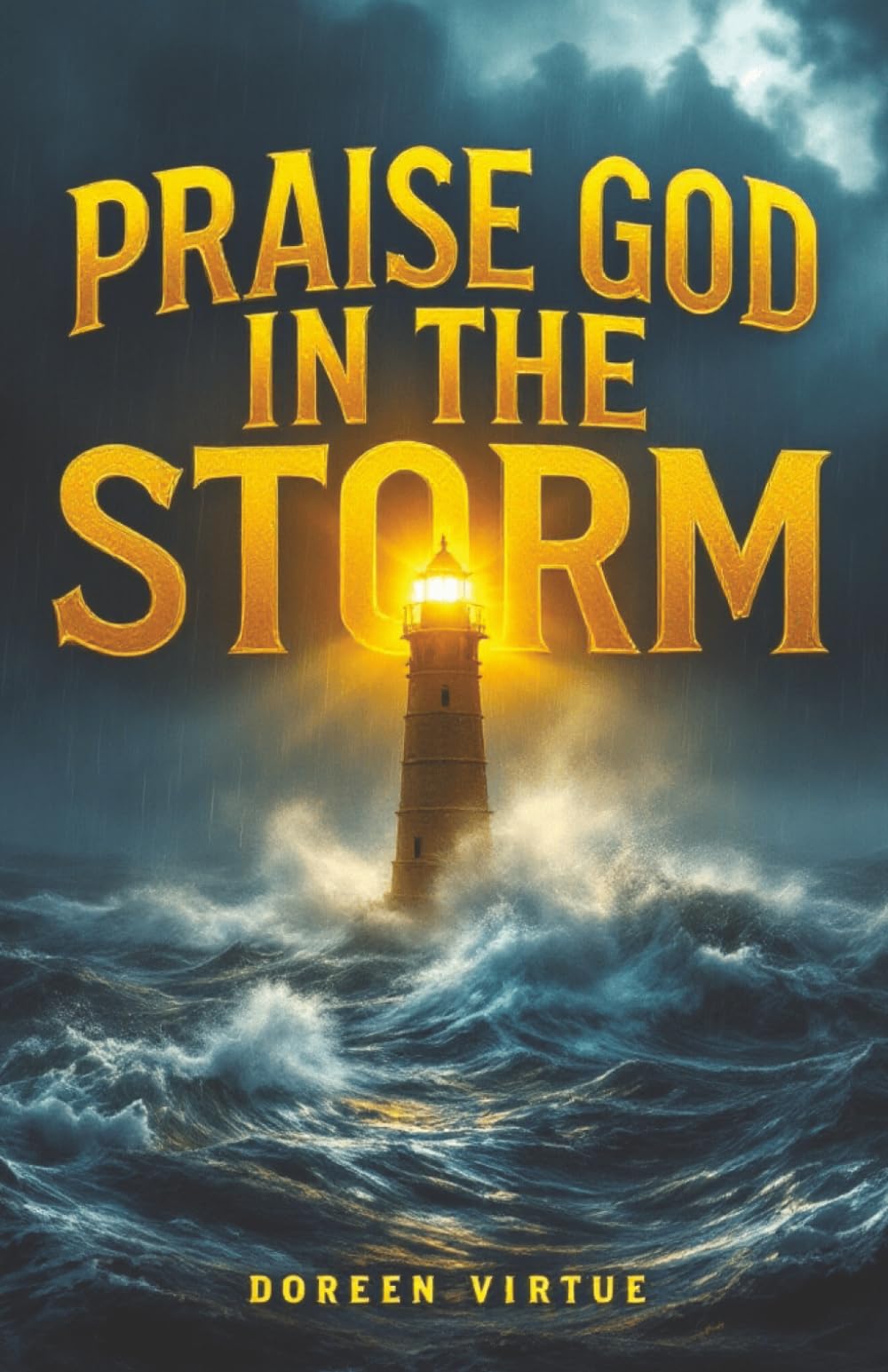 Praise God in the Storm: Comforting Encouragement 30-Day Devotional for Christian Women (30-Day Devotionals for Christian Women)