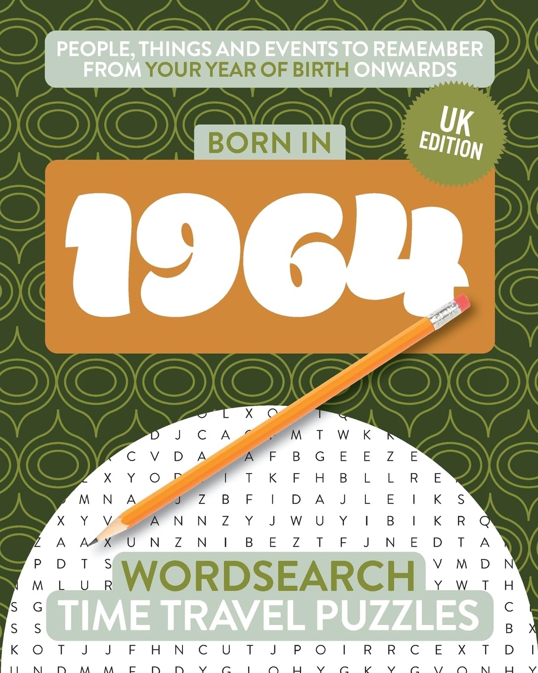 Born in 1964: Your Life in Wordsearch Puzzles: 30 (Time Travel Wordsearch Puzzles)