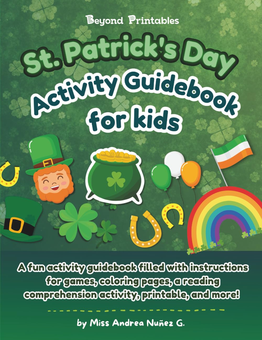 St. Patrick's Day Activity Guidebook for kids: Fun Saint Patrick's Day Activities with games, coloring pages, printable, and more! For Kids Age 4-8