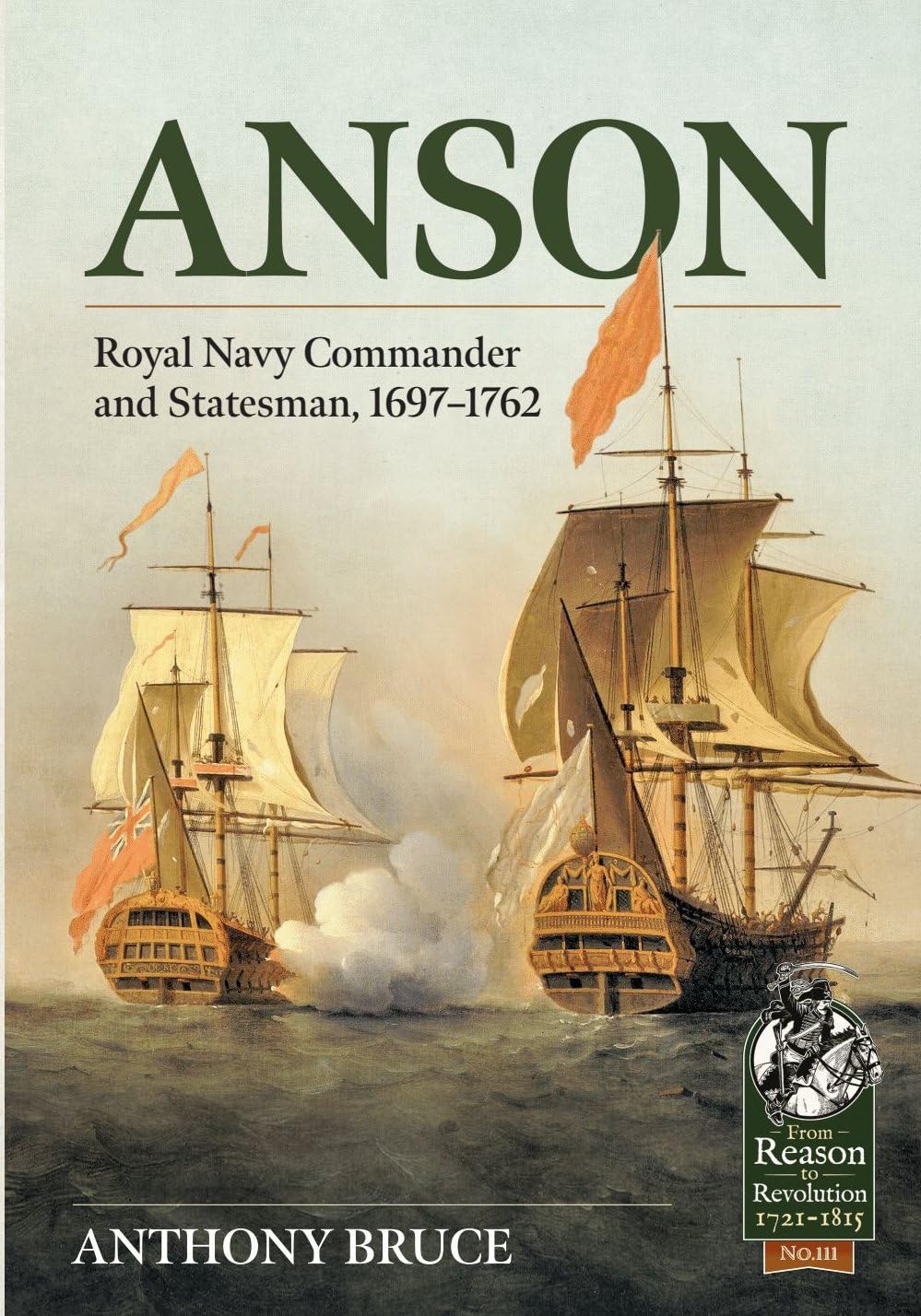 Anson: Royal Naval Commander and Statesman, 1697-1762: 111 (From Reason to Revolution 1721-1815)