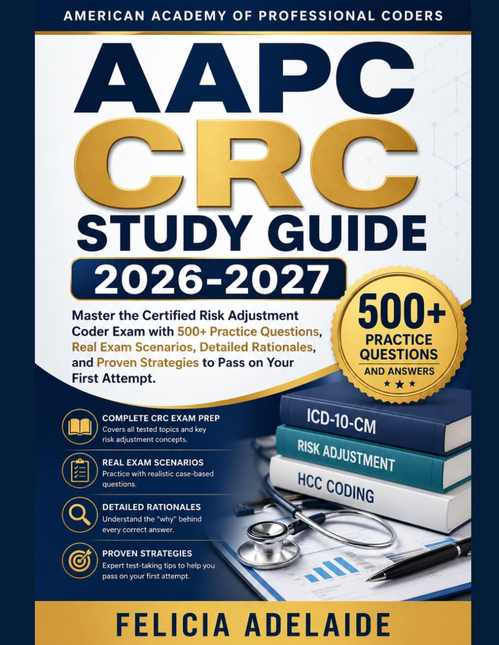 AAPC CRC STUDY GUIDE 2026-2027: Master the Certified Risk Adjustment Coder Exam with 500+ Practice Questions, Real Exam Scenarios, Detailed ... Strategies to Pass on Your First Attempt