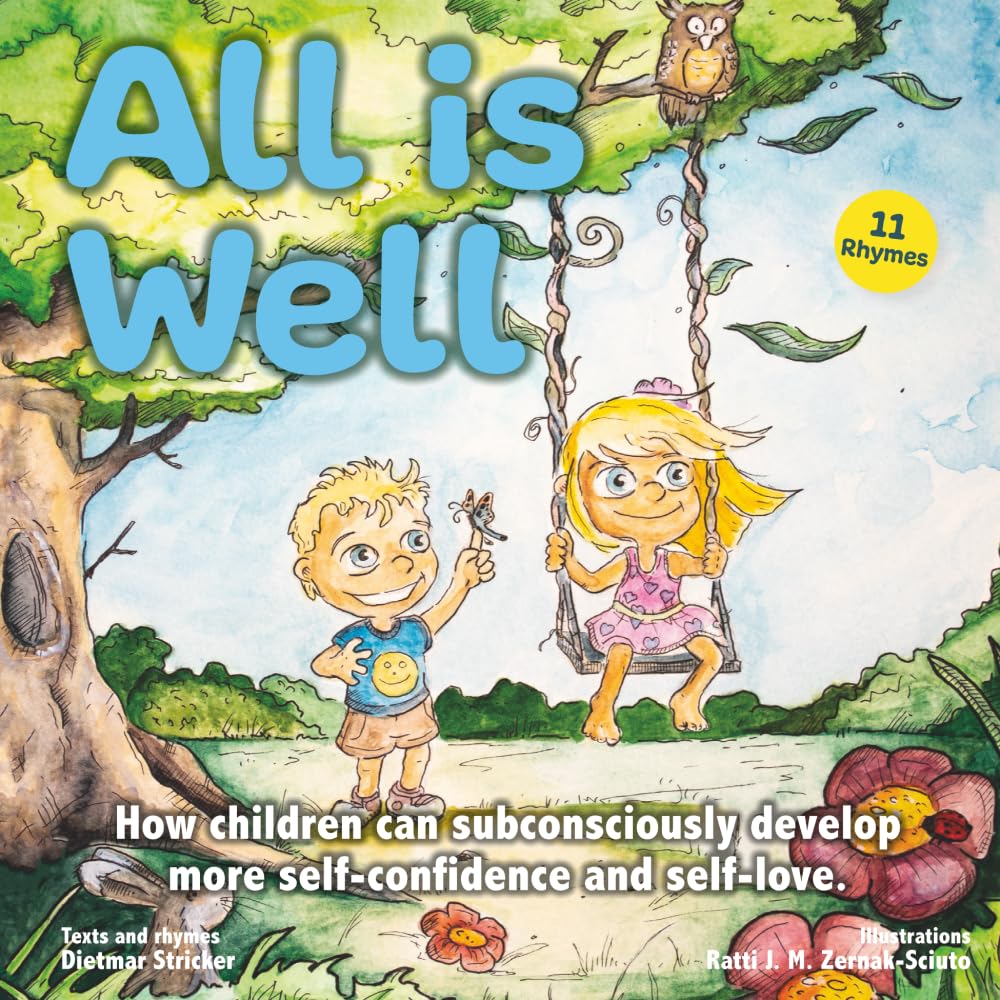 All is Well: How children can subconsciously develop more self-confidence and self-love. Positive affirmation rhymes for children (18+ months)