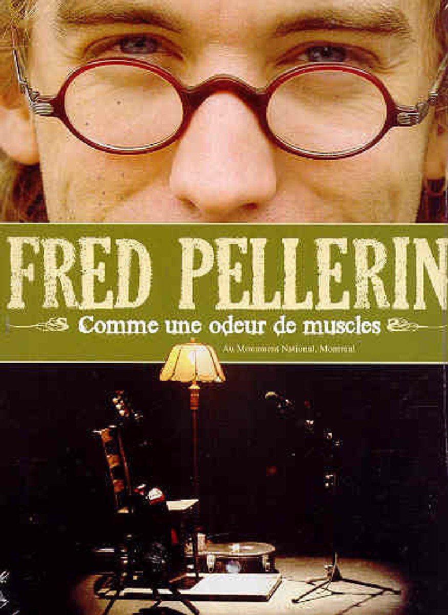 Fred Pellerin: Comme une odeur [DVD]