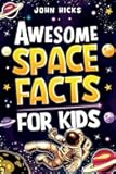 Awesome Space Facts for Kids: Discover Amazing Facts, Mind-Blowing Records, and the Wonders of the Universe!