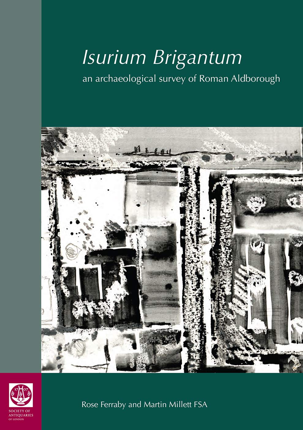 Isurium Brigantum: An Archaeological Survey of Roman Aldborough: 81 (Reports of the Research Committee of the Society of Antiquaries of London)