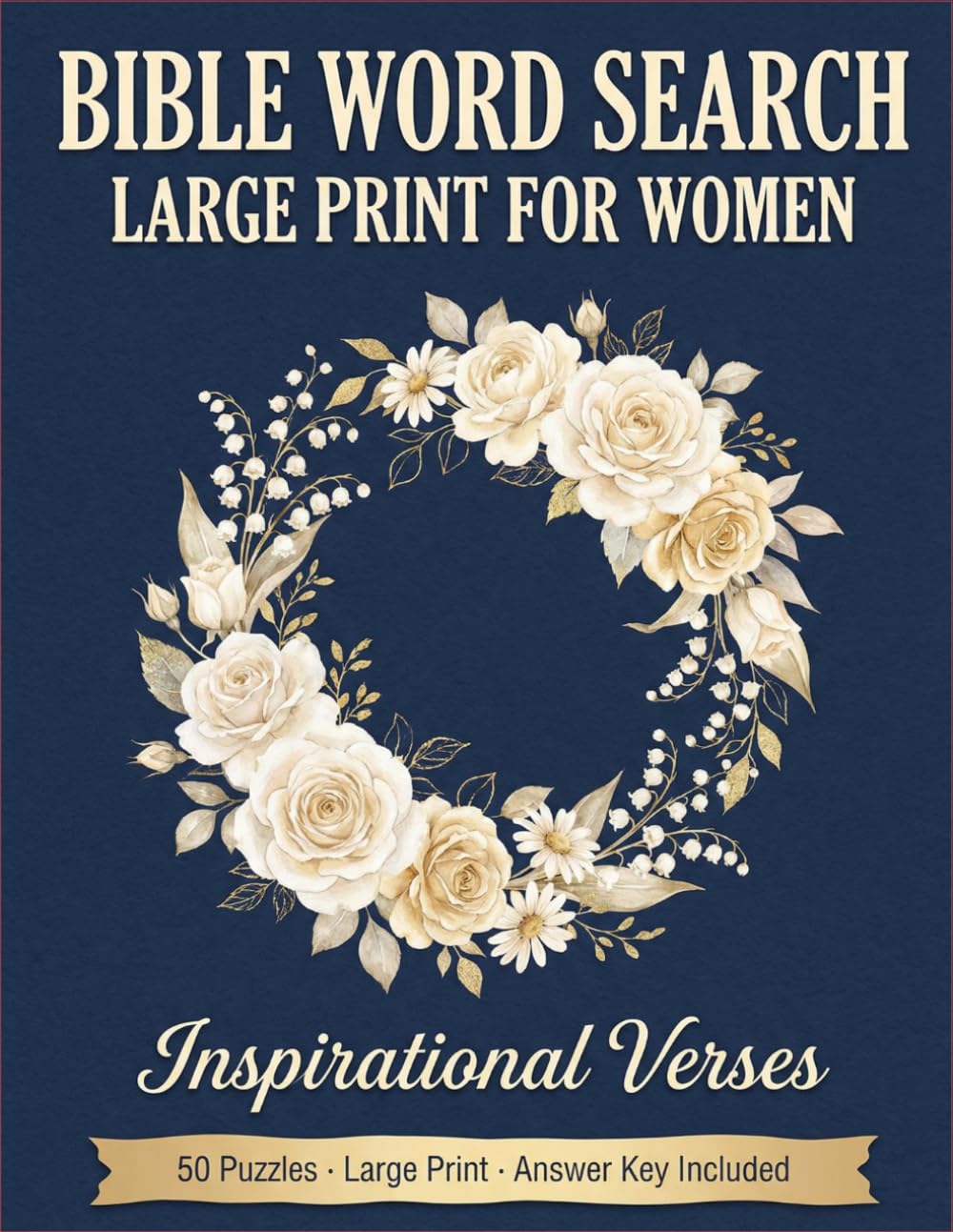 Bible Word Search Large Print for Women: Inspirational Verses: 50 Scripture Puzzles on Faith, Hope, Love & Strength — Large Print with Answer Key