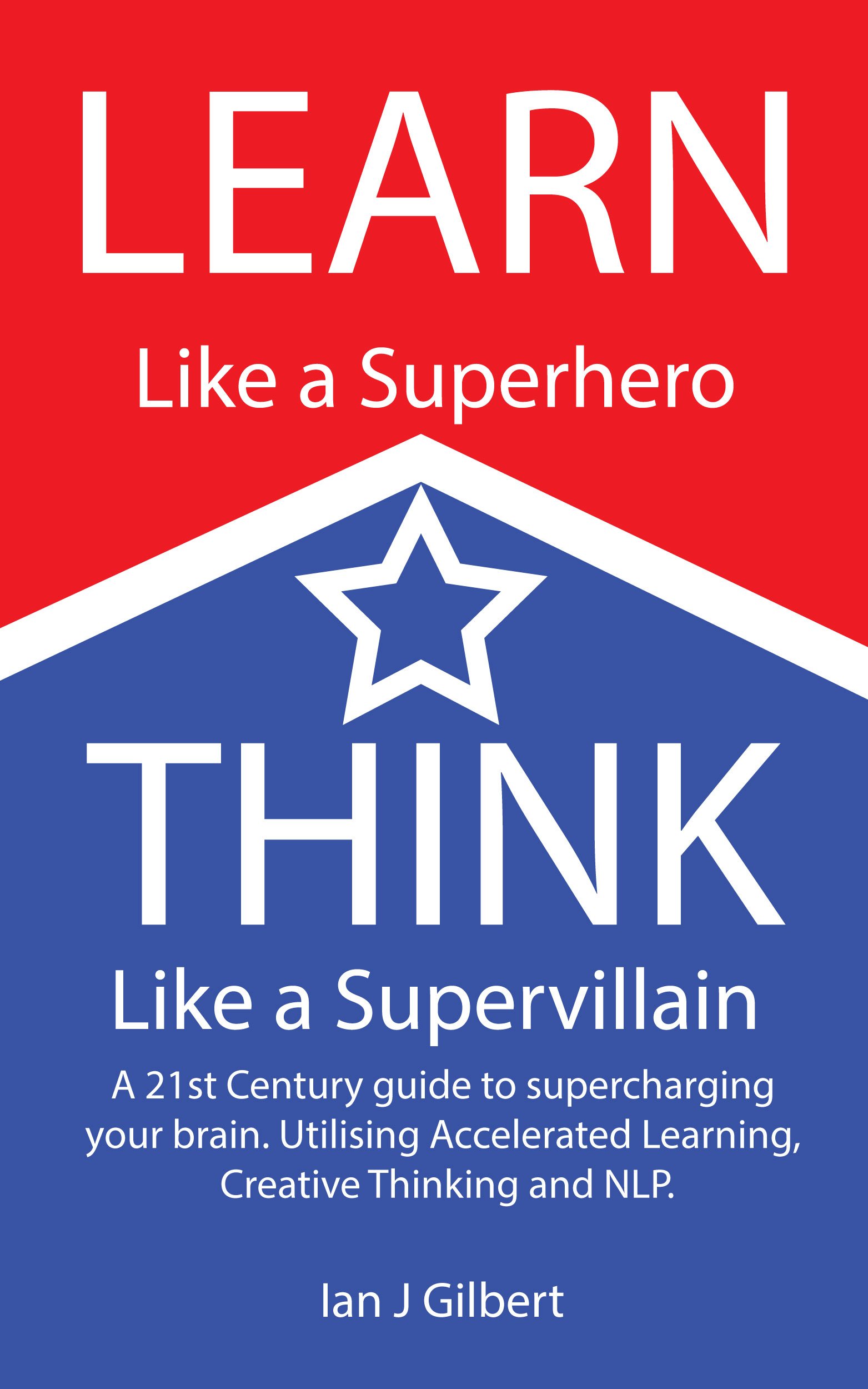Learn Like a Superhero, Think Like a Supervillain.