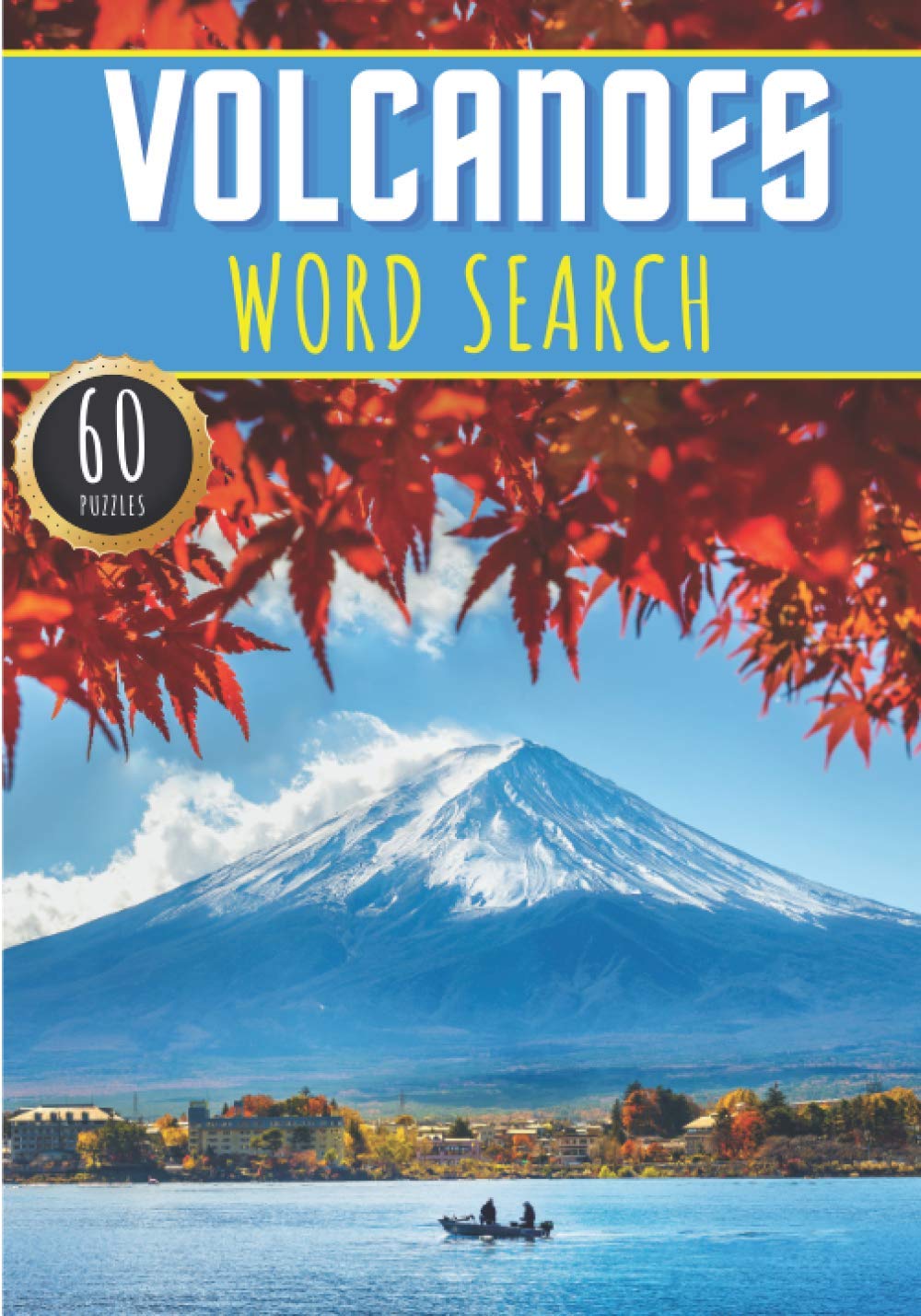 Volcanoes Word Search: Volcano Word Search | 60 Puzzles with Word Scramble | More Than 400 Words on World Volcanoes, Volcanic Eruption and Lava, ... Puzzle Book Gift For Volcanologist