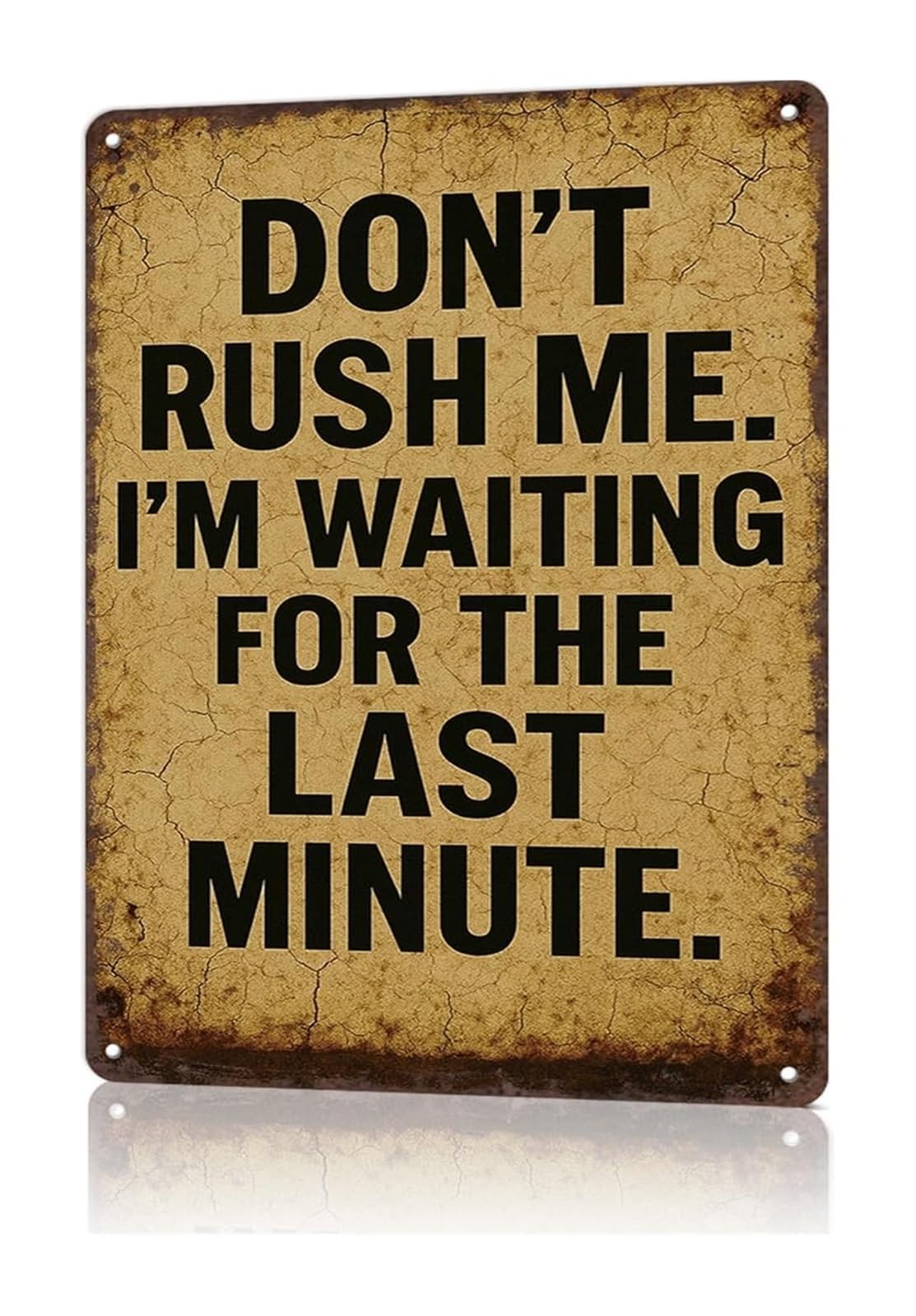 ICYJRFHLTF Vintage Tin Sign with Witty Saying Dont Rush Me Last Minute Metal Wall-Art for Work From Home Office Decor (8 X 12 in)